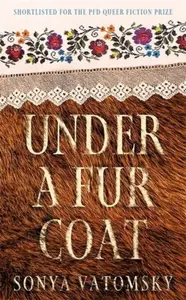 Under a Fur Coat - Sonya Vatomsky