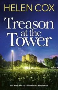 Treason at the Tower - Helen Cox