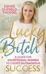 Lucky Bitch - Duffield-Thomas Denise