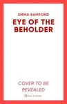 Eye of the Beholder - Emma Bamford