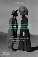 The Synthetic Eye - Fred Ritchin