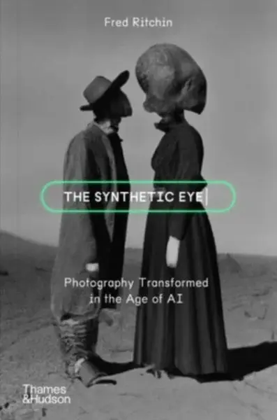 The Synthetic Eye - Fred Ritchin