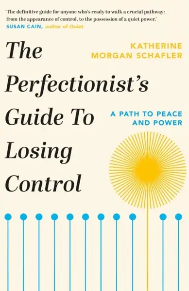 The Perfectionist's Guide to Losing Control - Katherine Morgan Schafler