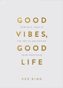 Good Vibes, Good Life (Gift Edition) - Vex King