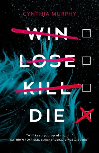 Win Lose Kill Die - Cynthia Murphy