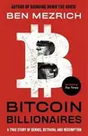 Bitcoin Billionaires - Ben Mezrich