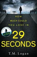 29 Seconds - T. M. Logan