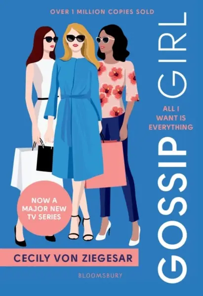Gossip Girl: All I Want Is Everything - Cecily von Ziegesarová