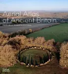 Aerial Atlas of Ancient Britain - David R. Abram