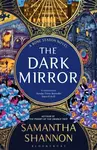 The Dark Mirror - Samantha Shannonová