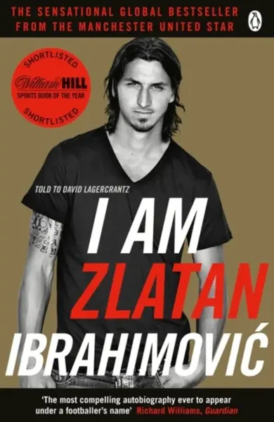 I Am Zlatan Ibrahimovic - David Lagercrantz, Zlatan Ibrahimovic