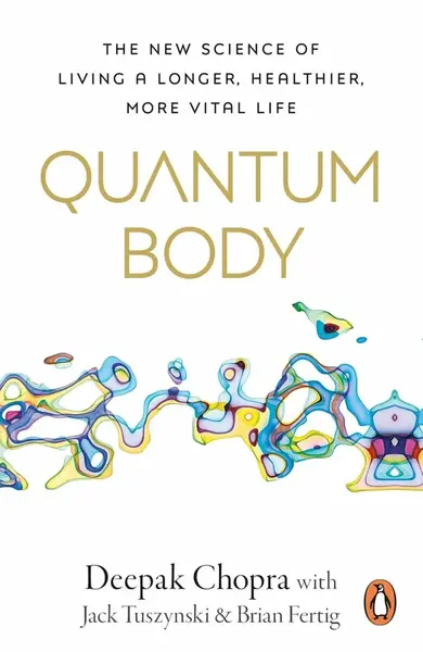 Quantum Body - Deepak Chopra