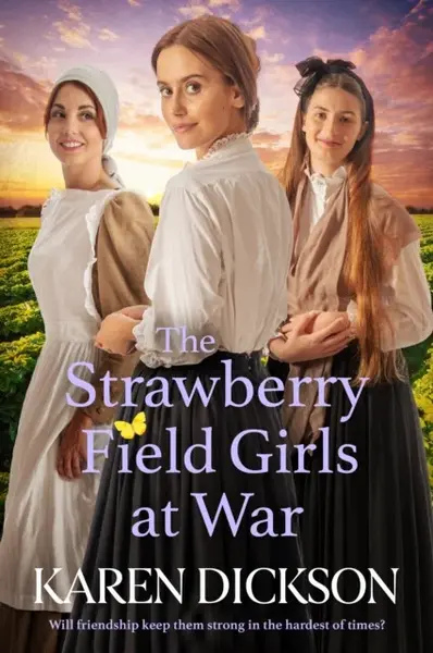 The Strawberry Field Girls at War - Karen Dickson