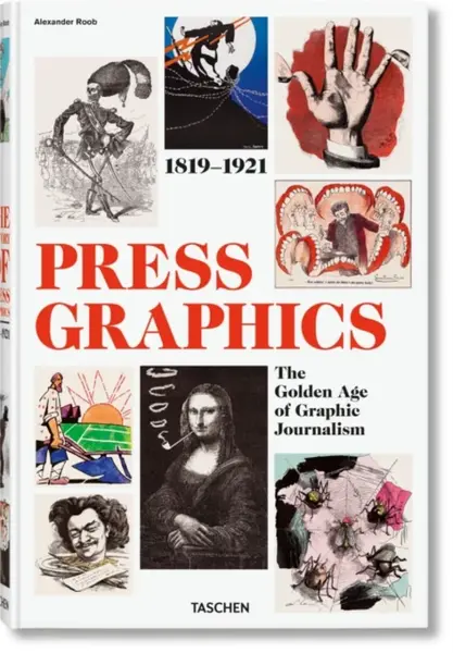 History of Press Graphics. 1819â€“1921 - Alexander Roob