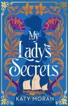 My Lady's Secrets - Moran Katy