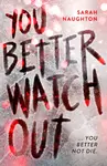 You Better Watch Out - Sarah J. Naughton