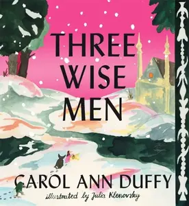 Three Wise Men - Carol Ann Duffy DBE