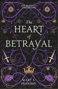 The Heart of Betrayal - Mary E. Pearsonová