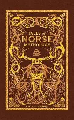 Tales of Norse Mythology - Helen A. Guerber