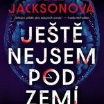 Ještě nejsem pod zemí - Holly Jacksonová