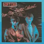 Soft Cell – Non-Stop Erotic Cabaret CD