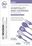 My Revision Notes: WJEC Level 1/2 Vocational Award in Hospitality and Catering, Second Edition - Bev Saunder, Yvonne Mackey
