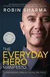 The Everyday Hero Manifesto - Robin Sharma