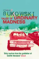Tales of Ordinary Madness - Charles Bukowski