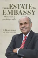 From Estate to  Embassy - Anitha Devi Pillai, K. Kesavapany