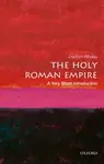 The Holy Roman Empire - Joachim  Whaley