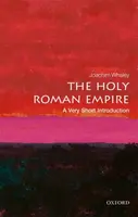 The Holy Roman Empire - Joachim  Whaley