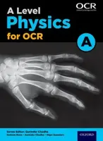 A Level Physics for OCR A Student Book - Nigel Saunders, Graham Bone