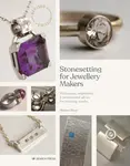 Stonesetting for Jewellery Makers (New Edition) - Melissa Hunt