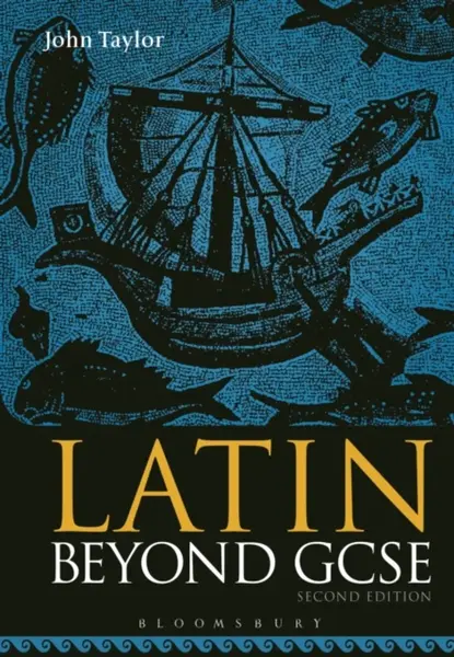 Latin Beyond GCSE - Dr John  Taylor