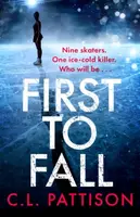 First to Fall - C. L. Pattison