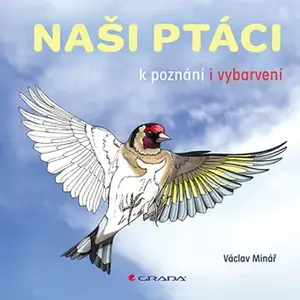 Kniha: Naši ptáci od Minář Václav