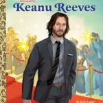 Keanu Reeves: A Little Golden Book Biography - Emily Easton, Olga Lee