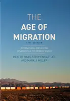 The Age of Migration - Hein de Haas, Stephen  Castles, Mark J.  Miller