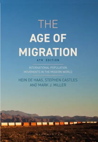 The Age of Migration - Hein de Haas, Stephen  Castles, Mark J.  Miller