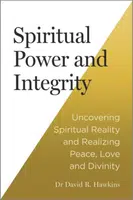 Spiritual Power and Integrity - David R. Hawkins