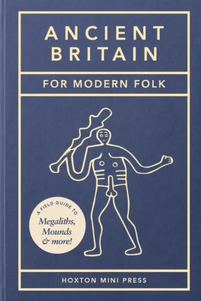 Ancient Britain for Modern Folk - Tom Howells