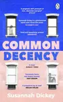 Common Decency - Susannah Dickey