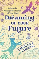 Dreaming of Your Future - Theresa Cheung