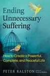 Ending Unnecessary Suffering - Peter Ralston