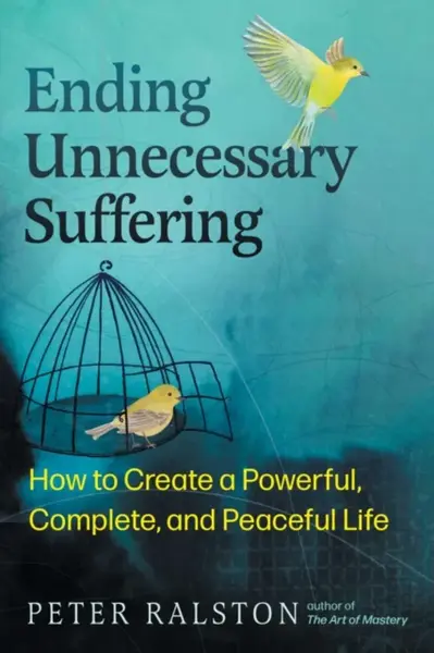 Ending Unnecessary Suffering - Peter Ralston