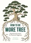 How to Be More Tree - Annie Davidson