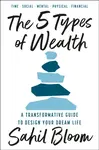 5 Types of Wealth - Sahil Bloom