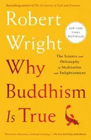Why Buddhism Is True - Robert Wright