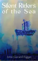 Silent Riders of the Sea - John Gerard Fagan