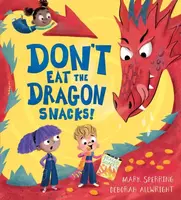Don't Eat the Dragon Snacks! - Mark Sperring